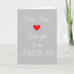 Dear Mom Great Job I am Awesome Card