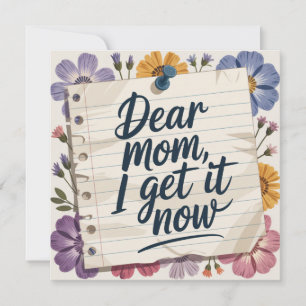 Dear Mom, I Get It Now Holiday Card