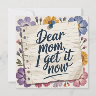 Dear Mom, I Get It Now Holiday Card