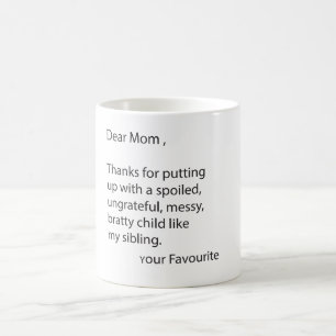 Dear mom thanks for putting up Cute Funny mug