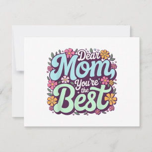Dear Mom, You're The Best Mother's Day Floral Holiday Card