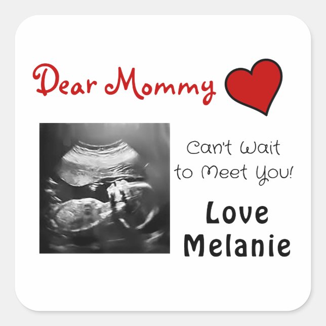 Dear Mommy Can't Wait to Meet You! Square Sticker (Front)