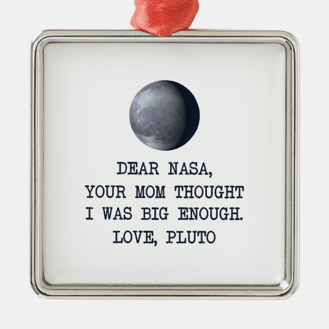 Dear Nasa Love Pluto Metal Ornament (Front)