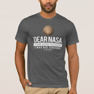 Dear Nasa, Love Pluto T-Shirt