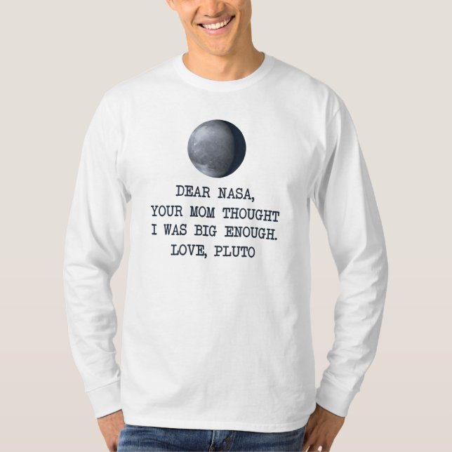 Dear Nasa Love Pluto T-Shirt (Front)