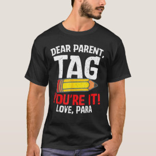 Dear Parent Tag You re It Love Groovy Para T-Shirt