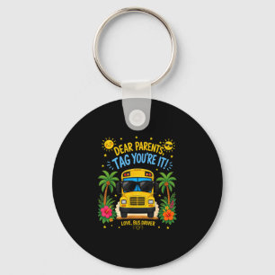 Dear parents tag bus driver love end of school keychain