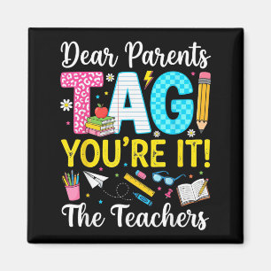 Dear Parents Tag Love Last Day Of School Teacher Magnet