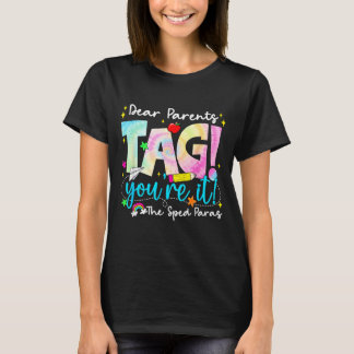 Dear Parents Tag Love Sped para Last Day of School T-Shirt