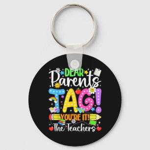 Dear Parents Tag Love Teachers Last Day of School Keychain