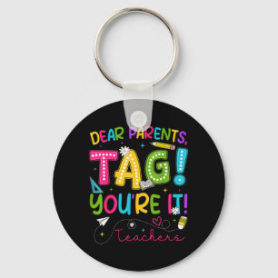 Dear Parents Tag Love Teachers Last Day Of School Keychain