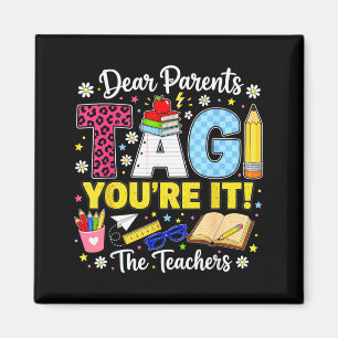 Dear Parents Tag Love Teachers Last Day Of School Magnet