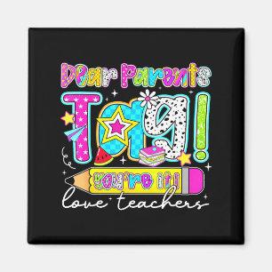 Dear parents tag prove last day of school men magnet