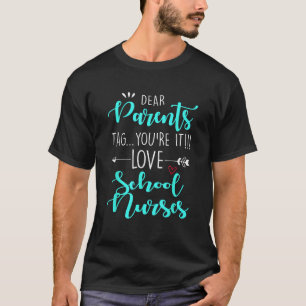 Dear Parents Tag You re It Love Teachers School Nu T-Shirt