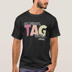 Dear Parents Tag You re It Love Teachers  Teacher  T-Shirt