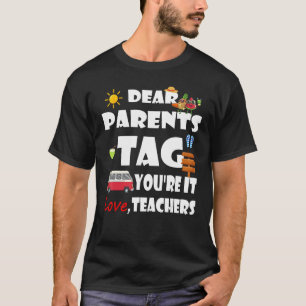 Dear Parents Tag You re It Love Teachers Tie Dye T-Shirt