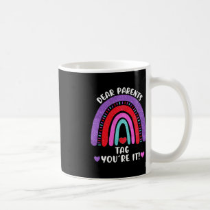 Dear Parents Tag Your It School Rainbow Hearts Gir Coffee Mug