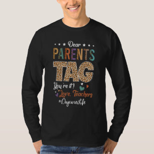 Dear Parents Tag You're It Love Daycare Life Gradu T-Shirt