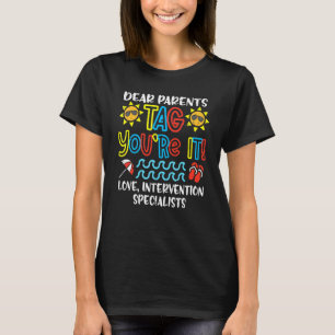 Dear Parents Tag You're It Love Intervention Speci T-Shirt