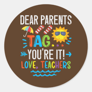 Dear Parents Tag You're It Love Teacher Last Day