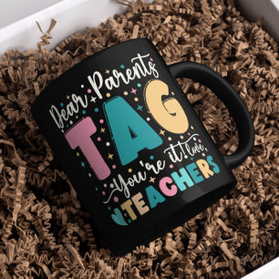 Dear Parents Tag You're It Love Teachers Coffee Mug