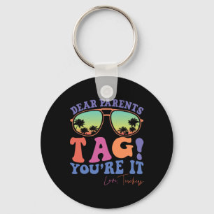 Dear Parents Tag You're It Love Teachers Last Day  Keychain