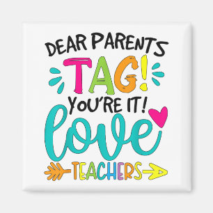 Dear Parents Tag You're It Love Teachers Tie Dye F Magnet