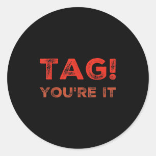 Dear Parents Tag You're It Meaning Tag You're It Q