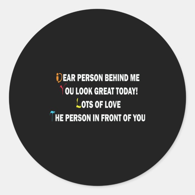Dear Person Behind Me Funny Retro Quotes &amp; App Classic Round Sticker (Front)