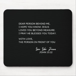 Dear Person Behind Me I Hope You Know Jesus Loves Mouse Pad