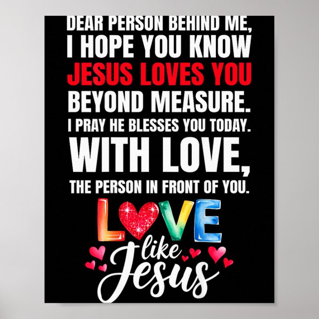 Dear Person Behind Me I Hope You Know Jesus Loves  Poster (Front)