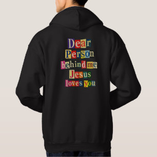 Dear person behind me Jesus loves you Hoodie