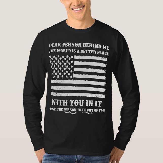 Dear Person Behind Me long sleeve T-Shirt (Front)