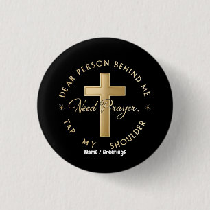 Dear Person Behind Me: Need Prayer Tap My Shoulder 1 Inch Round Button