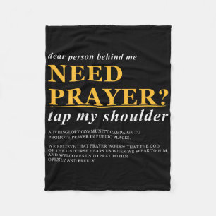 Dear Person Behind Me Need Prayer Tap My Shoulder Fleece Blanket