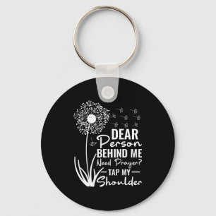 Dear Person Behind Me Need Prayer Tap My Shoulder Keychain