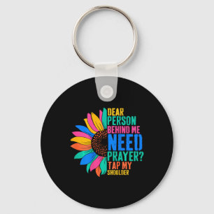 Dear Person Behind Me Need Prayer Tap My Shoulder  Keychain