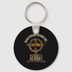 Dear Person Behind Me Need Prayer Tap My Shoulder  Keychain