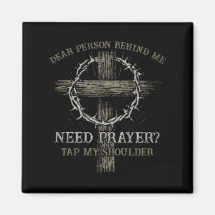 Dear Person Behind Me Need Prayer Tap My Shoulder Magnet