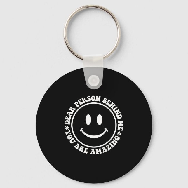 Dear Person Behind Me Sitive Vibes Design On The B Keychain (Front)