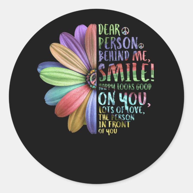 Dear Person Behind Me Smile Happy Looks Good Classic Round Sticker (Front)