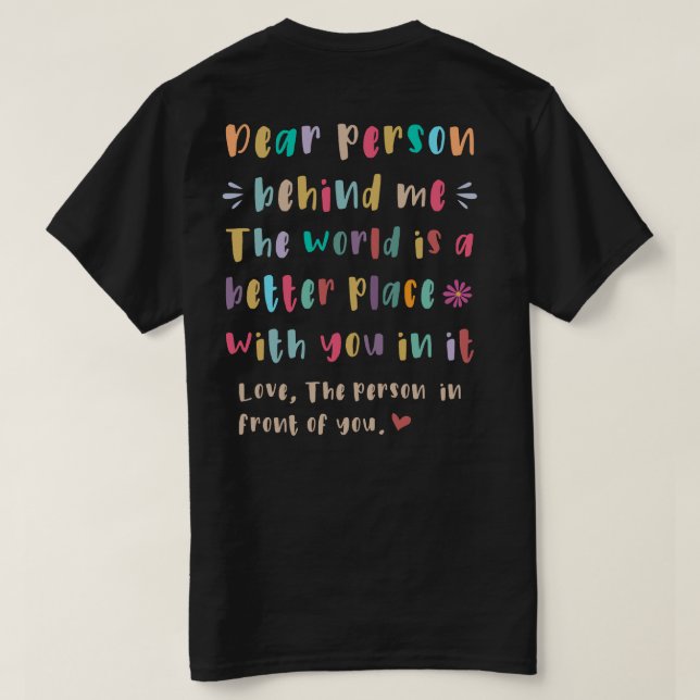 Dear person behind me T-Shirt (Design Back)