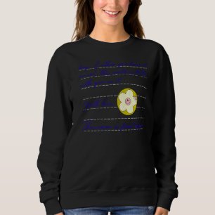 Dear Person Behind Me The World Is A Better Place Sweatshirt