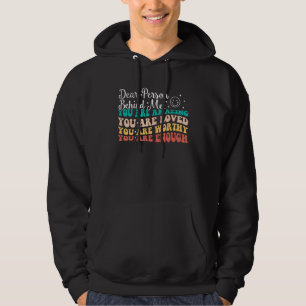 Dear Person Behind Me You Are Amazing Beautiful An Hoodie