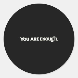Dear Person Behind Me You Are Enough Love Awarenes Classic Round Sticker