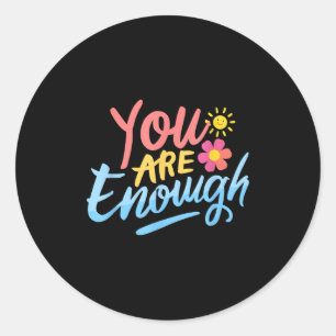 Dear Person Behind Me You Are Enough Love Awarenes Classic Round Sticker