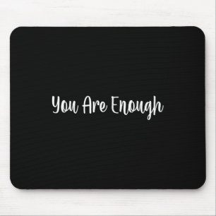 Dear Person Behind Me You Are Enough Mental Health Mouse Pad