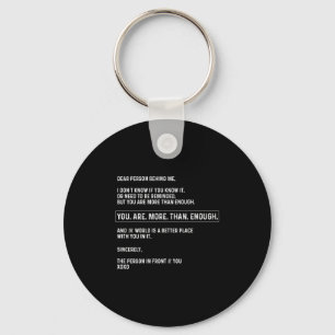 Dear Person Behind Me You Are More Than Enough (on Keychain