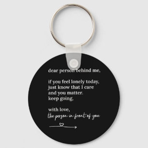 Dear Person Behind me You Keep Going with Love Keychain