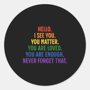 Dear Person Behind Me You Sitive Quote Be Kind Lov Classic Round Sticker